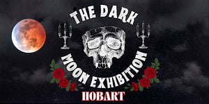 The Dark Moon Exhibition Hobart